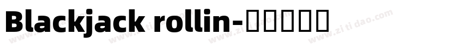 Blackjack rollin字体转换